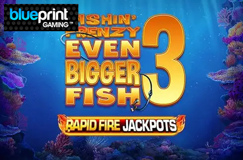 Fishin' Frenzy Even Bigger Fish 3